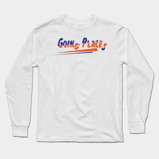 Going Places slogan design Long Sleeve T-Shirt